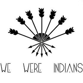We Were Indians